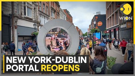 New York Dublin Portal Reopens With Video Link Once Again Connecting