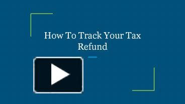 PPT How To Track Your Tax Refund PowerPoint Presentation Free To