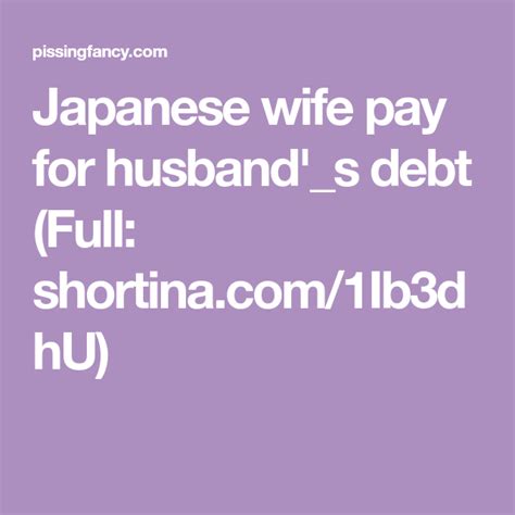 Japanese Wife Pay For Husbands Debt Full 1ib3dhu Japanese Wife Japanese Wife