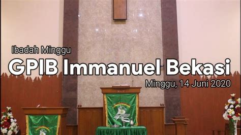 [gpib Immanuel Bekasi] Ibadah Minggu Minggu 14 Juni 2020 Youtube