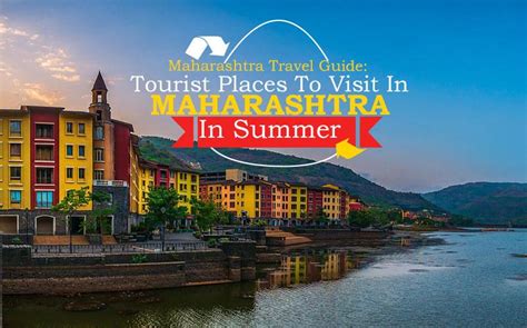 maharashtra travel guide places  visit  maharashtra  summer