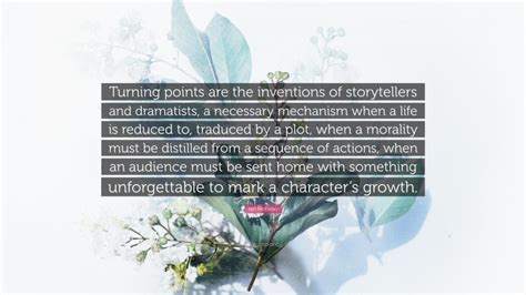 Ian Mcewan Quote Turning Points Are The Inventions Of Storytellers