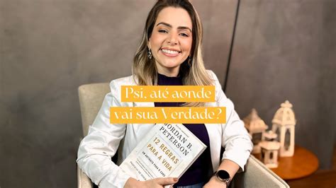 Série 12 regras para a vida Regra 8 Honestidade na Terapia Psi