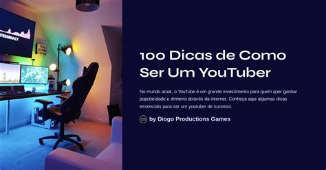 100 Dicas De Como Ser Um YouTuber