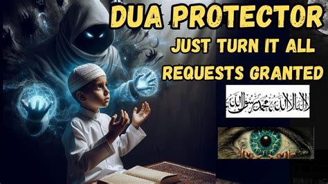 Dua Protector Dua Against Bad Evil Eye Black Magic Sihir Jinns And Jealousy Power Full Kahf