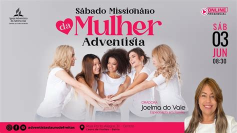 Sábado Missionário da Mulher Adventista I Oradora Joelma do Vale YouTube