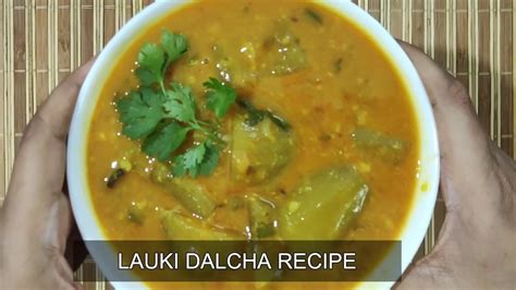 Lauki Dalcha Hyderabadi Kaddu Ka Dalcha Bottle Gourd Dalcha Recipe