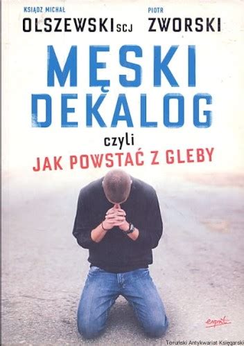 Męski dekalog czyli jak powstać z gleby Ksiądz Michał Olszewski SCJ