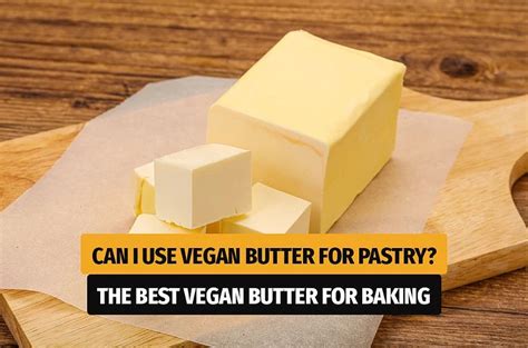 Baking Without Butter Substitutes For Vegan Butter