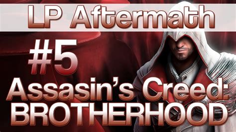 5 LP Aftermath Assassin S Creed Brotherhood YouTube