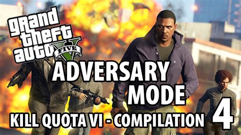 GTA 5 Online Adversary Mode Kill Quota VI Compilation 4 YouTube