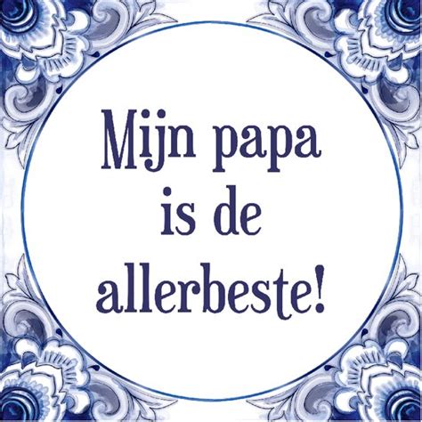 Tegeltje Met Tekst Mijn Papa Is De Allerbeste Vaderdag Cadeau Voor