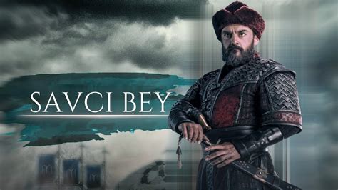 Savci Bey Story Diriliş Ertuğrul Kuruluş Osman Tribute To Savci