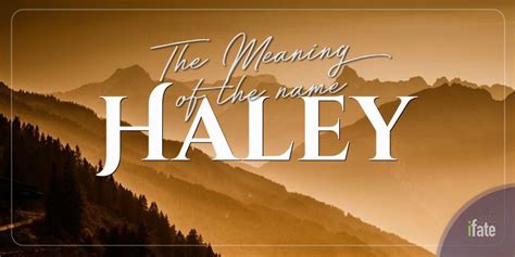 The Name Haley What It Means And Why Numerologists Like It