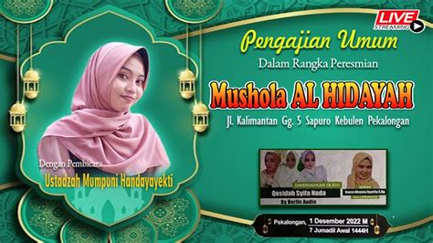 Live Pengajian Umum Dalam Rangka Peresmian Mushola Al Hidayah