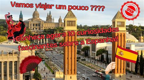 As 10 Curiosidades Fascinantes sobre a Espanha!! - YouTube
