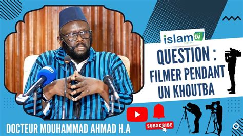 Docteur Mouhammad Ahmad Lo H A Filmer Pendant Un Khoutba Youtube