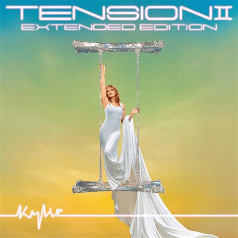 Kylie Minogue Tension Ii Extended Edition Lyrics And Tracklist Genius