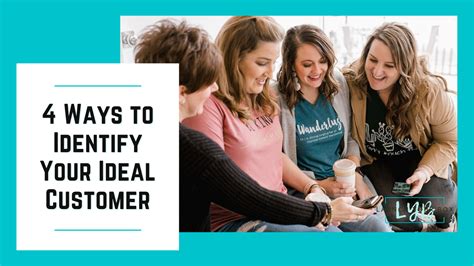 Ways To Identify Your Ideal Customer