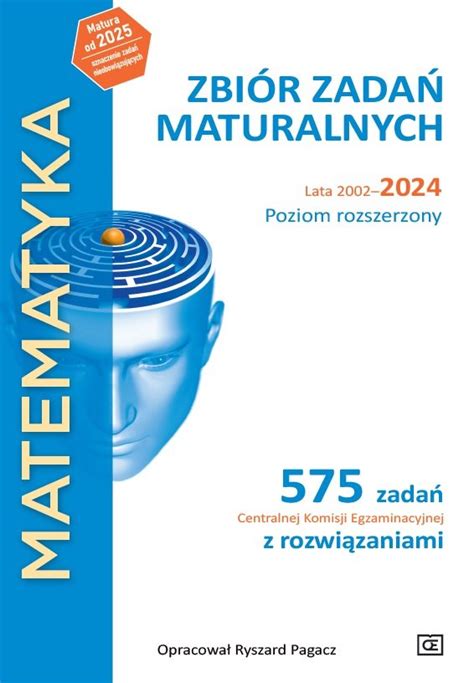 Matematyka Zbiór zadań maturalnych lata 2002 2024 Poziom rozszerzony