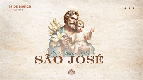 Santa Missa 15h Dia 19 Março ano 2024 YouTube