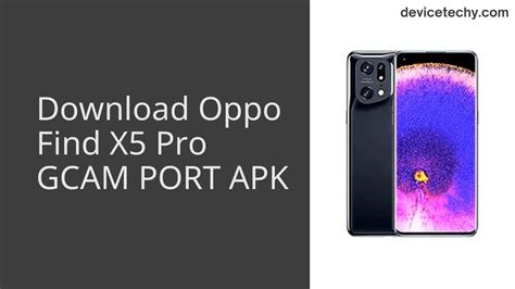 Download Oppo Find X5 Pro Gcam Port Apk Devicetechy