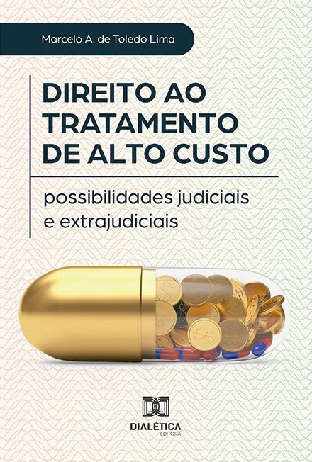 Direito Ao Tratamento De Alto Custo Possibilidades Judiciais E