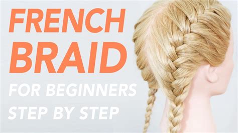 How To French Braid Step By Step For Beginners Full Talk Through