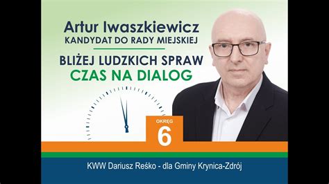 Rozmowa Z Arturem Iwaszkiewiczem Kandydatem Na Radnego Krynicy Zdroju