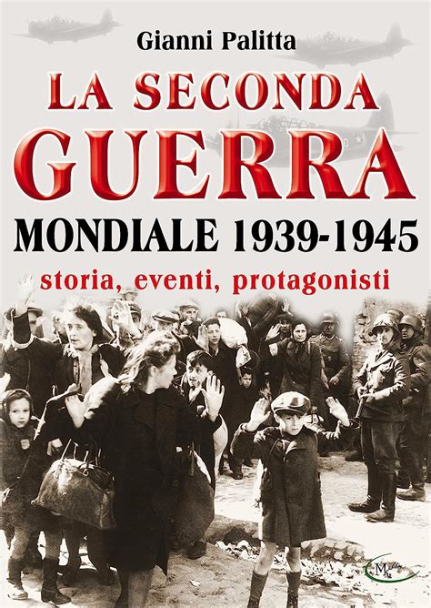 Amazon Fr La Seconda Guerra Mondiale Storia Eventi E