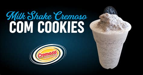 CREMOSO O Melhor Sorvete BLOG MILK SHAKE CREMOSO COOKIES