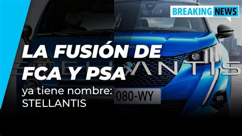 Cluster Industrial La Fusi N De Fca Y Psa Ya Tiene Nombre Stellantis