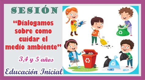 Sesión Dialogamos sobre cómo cuidar el medio ambiente para niños de 3