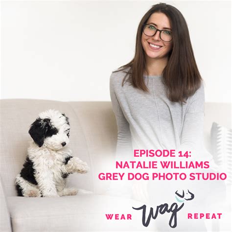 Podcast Episode 14: Natalie Williams of Grey Dog Photo Studio - Wear ...