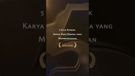 Ada 5 Film Pendek Pilihan Karya Sineas Lokal Yang Terangkum Dalam 5