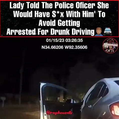 Woman Tells Police Officer She Will Have Sex With Him To Get Out Of Dui