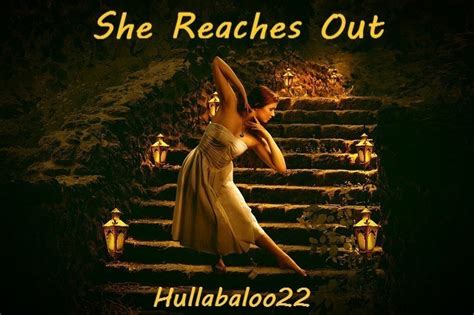 She Reaches Out Short Story By Hullabaloo22