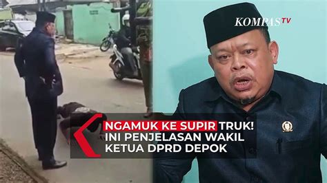 Full Pengakuan Lengkap Wakil Ketua Dprd Depok Ngamuk Ke Sopir Truk