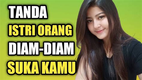 Tanda Istri Orang Menyukai Anda Mau Ngajak Selingkuh Youtube