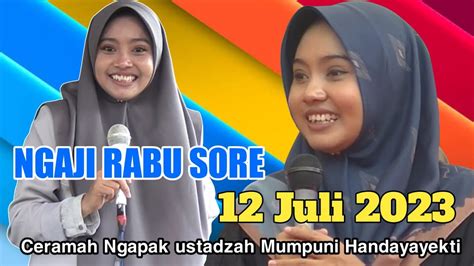 NGAJI RABU SORE 12 JULI 2023 SARENG USTADZAH MUMPUNI Ceramah Ngapak