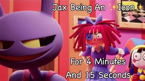 Jax Being An Icon For 4 Minutes And 15 Seconds Tadc Youtube