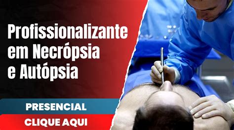 Curso de Necrópsia e Autópsia Presencial Instituto Científico de