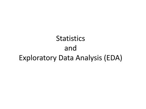 Statistics And Exploratory Data Analysis Ppt