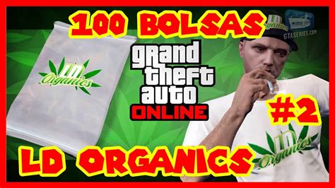 100 BOLSAS LD ORGANICS PARTE 2 GTA V ONLINE YouTube