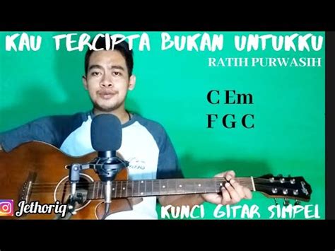 Kunci Gitar Simpel Kau Tercipta Bukan Untukku Ratih Purwasih By