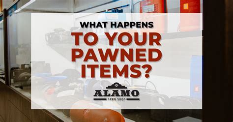 What Happens To Your Pawned Items Panama City Alamo Pawn Shop