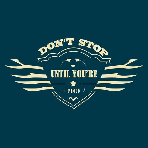 Don't stop until you're proud t shirt design motivational quotes ...