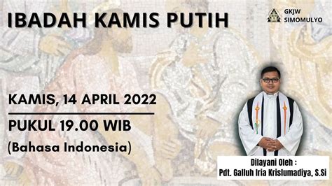 Ibadah Kamis Putih Gkjw Simomulyo 14 April 2022 Youtube