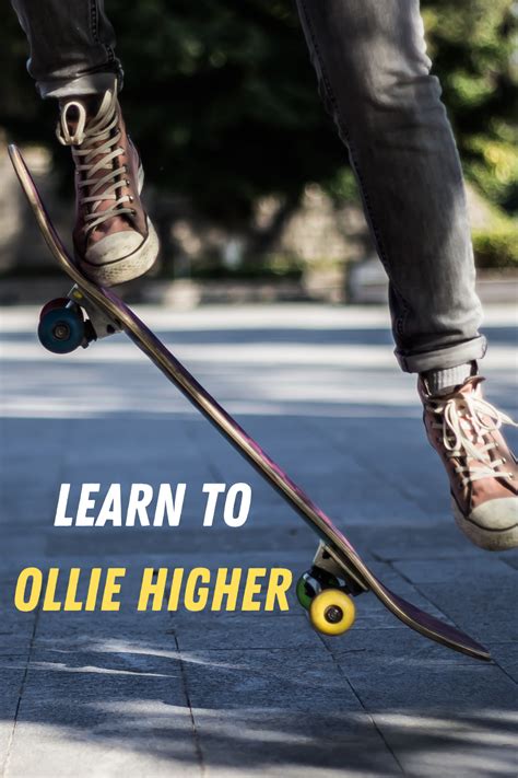 How To Ollie Higher On A Skateboard Easiest Way Artofit