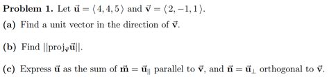Solved Problem 1. Let u= 4,4,5 and v= 2,−1,1 . (a) Find a | Chegg.com